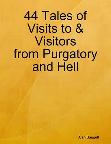 44 Tales of Visits to & Visitors from Purgatory and Hell