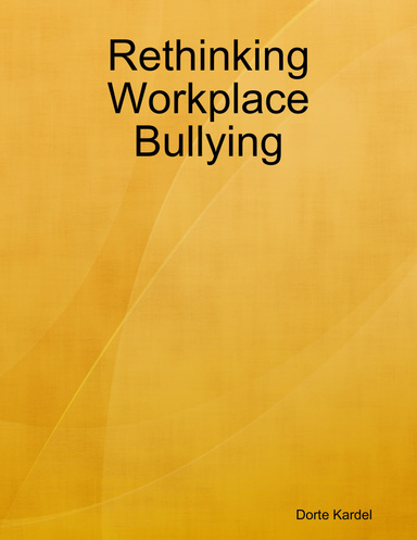 Rethinking Workplace Bullying
