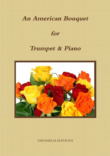 An American Bouquet  : American Tunes for Trumpet & Piano. Sheet Music.