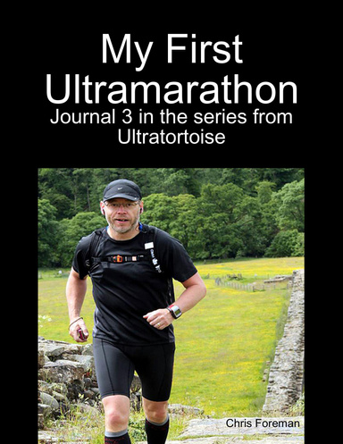 My First Ultramarathon - Journal 3 in the Series from Ultratortoise