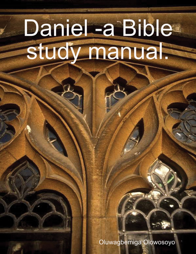 Daniel -a Bible study manual.