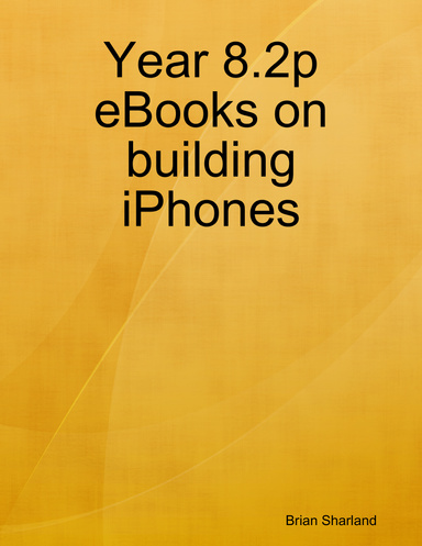 Year 8.2p eBooks on building iPhones