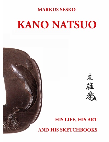 Kano Natsuo - His Life, his Art and his Sketchbooks