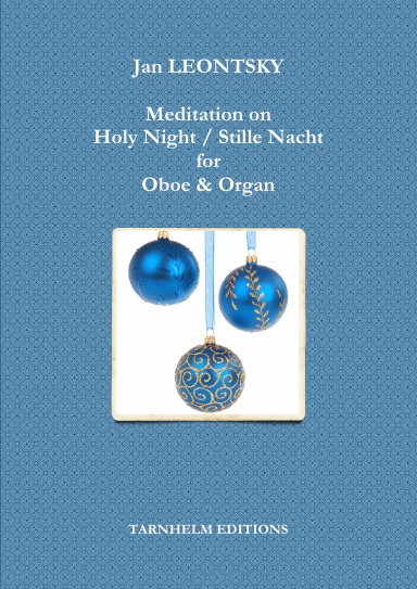 Meditation on Holy Night / Stille Nacht for Oboe & Organ. Sheet Music.