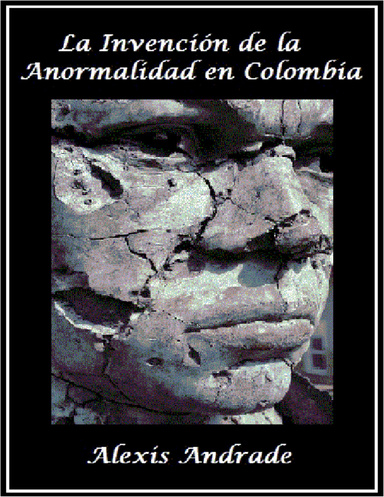 La Invención de la Anormalidad en Colombia
