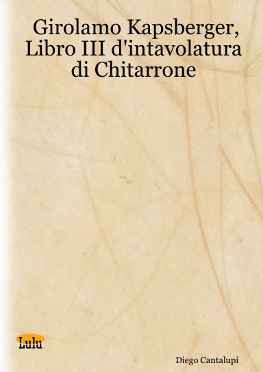 Girolamo Kapsberger, Libro III d'intavolatura di Chitarrone