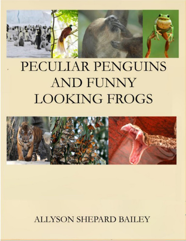 Peculiar Penguins and Funny Looking Frogs
