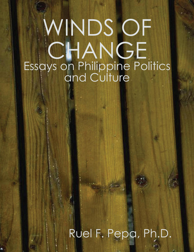 WINDS OF CHANGE: Essays on Philippine Politics and Culture