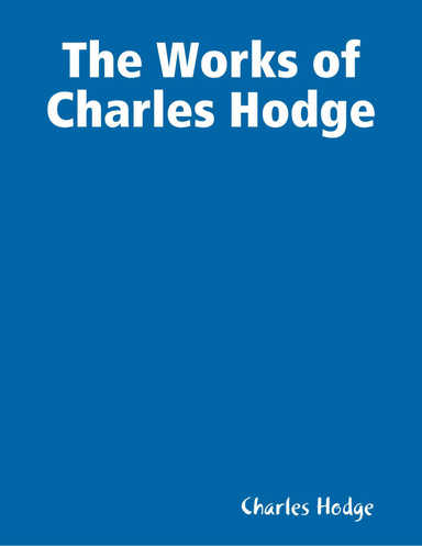 The Works of Charles Hodge