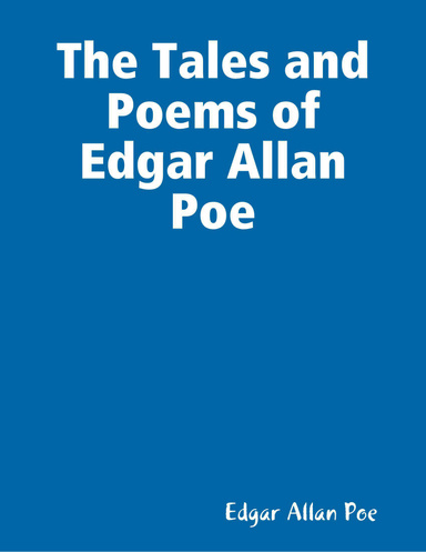 The Tales and Poems of Edgar Allan Poe