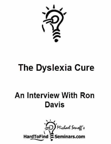 The Dyslexia Cure: An Interview With Ron Davis