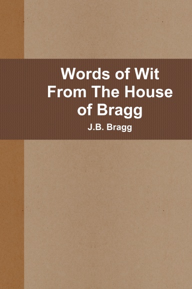Words of Wit From The House of Bragg