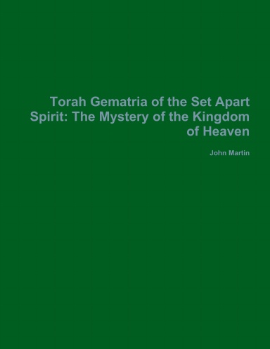 Torah Gematria of the Set-Apart Spirit: The Mystery of the Kingdom of Heaven