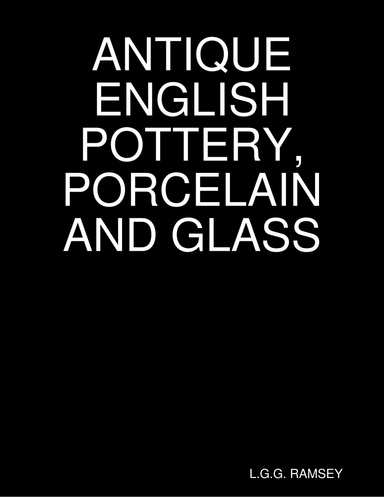 ANTIQUE ENGLISH POTTERY,PORCELAIN AND GLASS