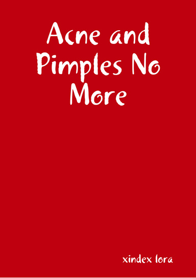 Acne and Pimples No More