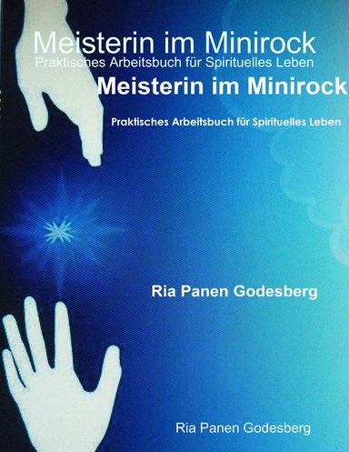Meisterin im Minirock, Praktisches Arbeitsbuch für Spirituelles Leben