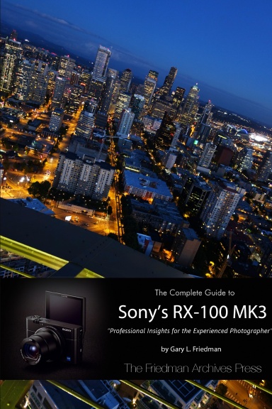 The Complete Guide to Sony's RX-100 MK3 (Color Edition)