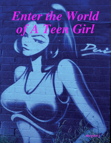 Enter the World of A Teen Girl