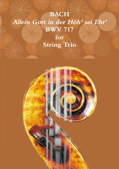 Allein Gott in der Höh' sei Ehr' BWV 717 for String Trio. Sheet Music.