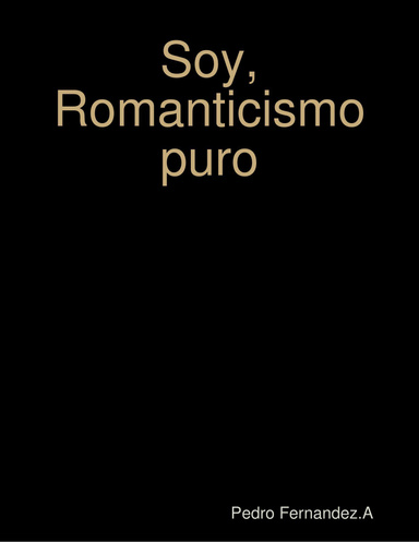 Soy,Romanticismo puro