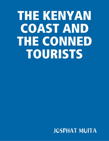 THE KENYAN COAST AND THE CONNED TOURISTS