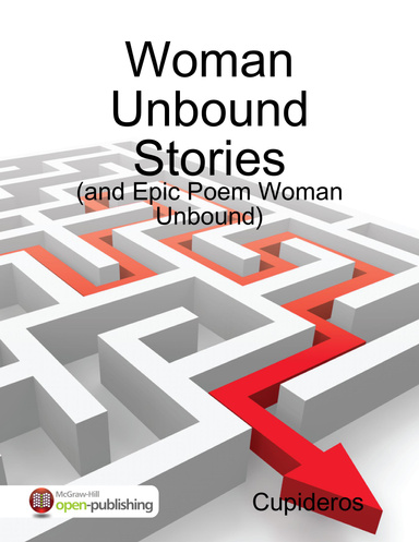 Woman Unbound Stories: (And Epic Poem Women Unbound)