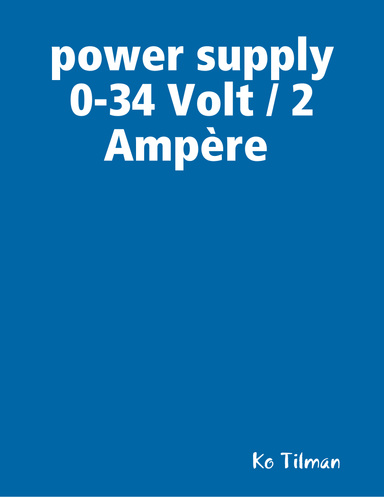 hobby power supply 0 - 34 Volt / 2 Ampère