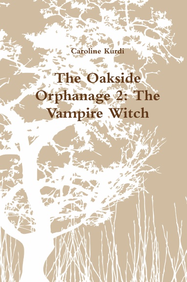 The Oakside Orphanage 2: The Vampire Witch