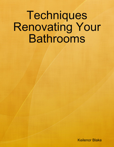Techniques Renovating Your Bathrooms