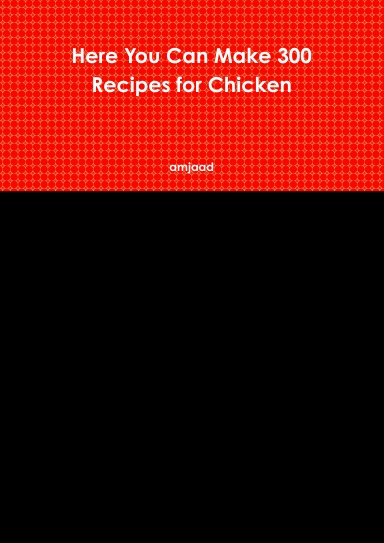 Here You Can Make 300 Recipes for Chicken