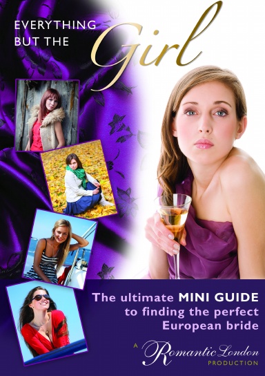Everything But The Girl - The Mini Guide to Finding the Perfect European Bride 1.2
