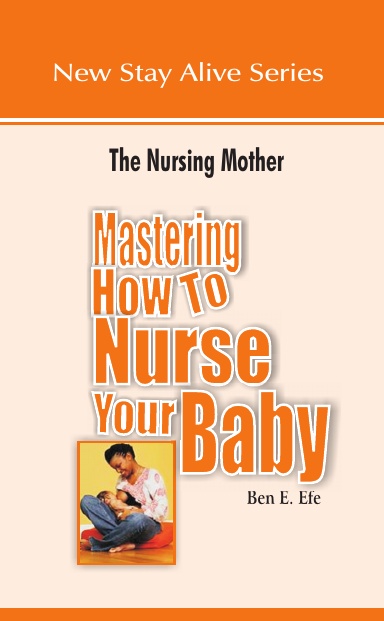 Mastering How To Nurse Your Baby