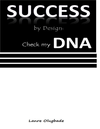 Success by Design: Check my DNA