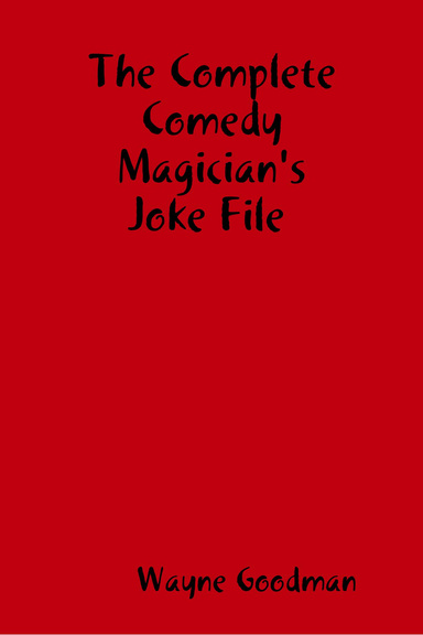 The Complete Comedy Magician's Joke File