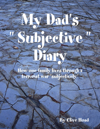 My Dad's " Subjective " Diary