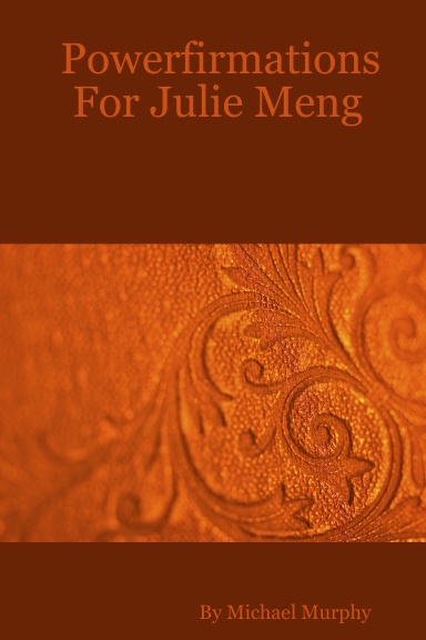Powerfirmations For Julie Meng