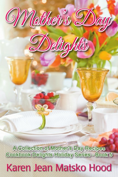 Mother’s Day Delights Cookbook