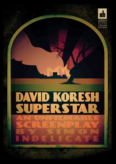 David Koresh Superstar - An Unfilmable Screenplay