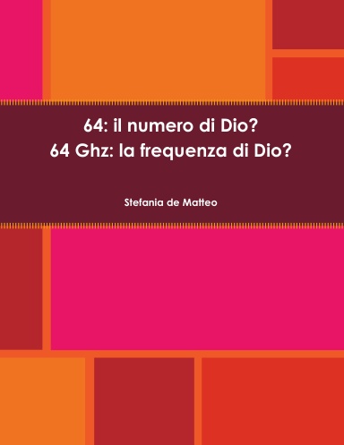64: il numero di Dio? 64 Ghz: la frequenza di Dio?