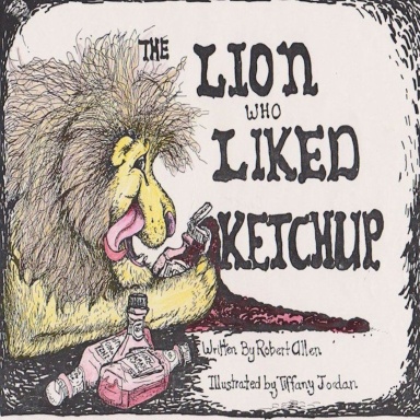 The Lion Who Liked Ketchup