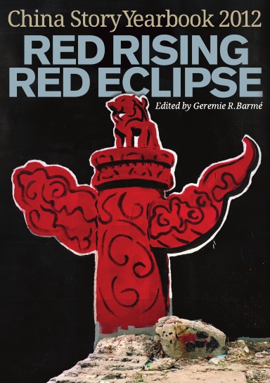 Red Rising, Red Eclipse. The China Story Yearbook 2012