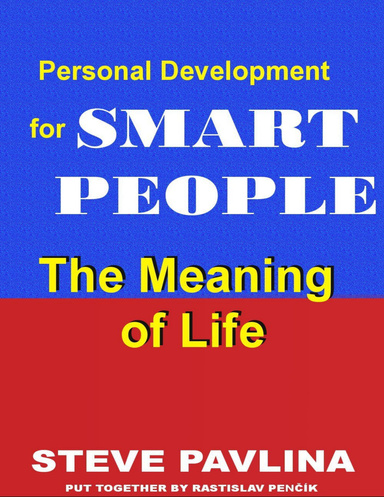 The Meaning of Life: Personal Development for Smart People