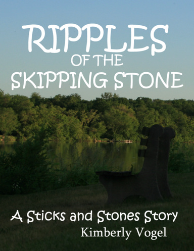 Ripples of the Skipping Stone: A Sticks and Stones Story: Number 3