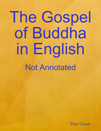 The Gospel of Buddha in English: Not Annotated