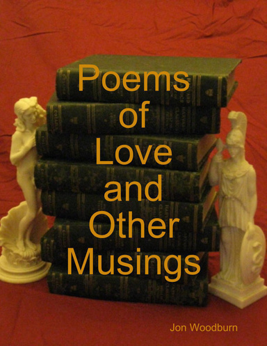 Poems of Love and Other Musings