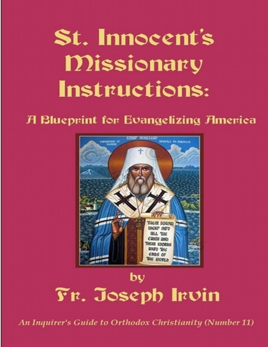 St. Innocent's Missionary Instructions: An Inquirer's Guide to Orthodox Christianity (Number 11)