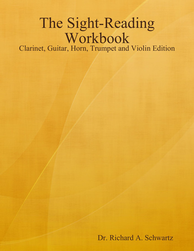 The Sight-Reading Workbook: Clarinet, Guitar, Horn, Trumpet and Violin