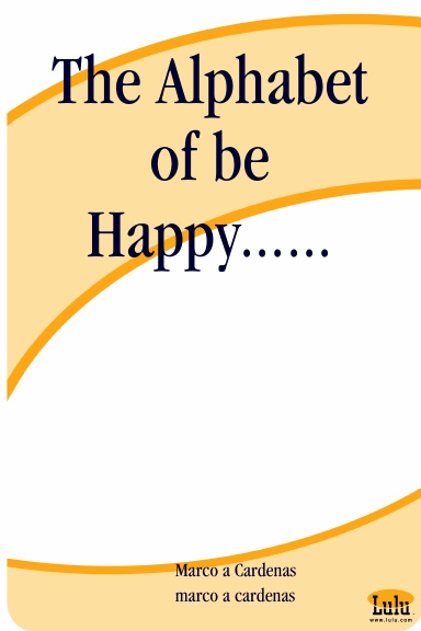 The Alphabet of be Happy......