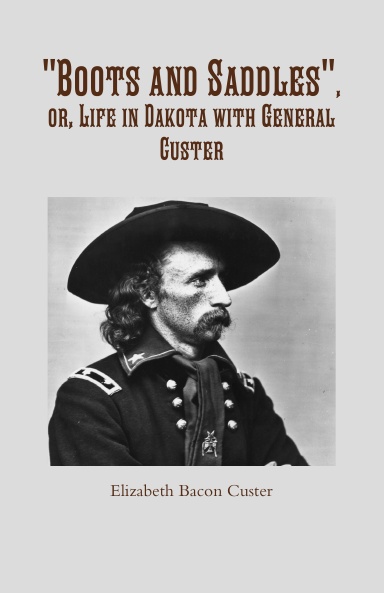 "Boots and Saddles", or, Life in Dakota with General Custer