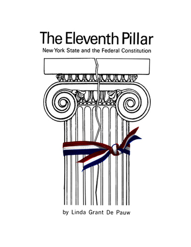 The Eleventh Pillar: New York State and the Federal Constitution